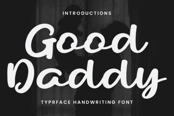 Good Daddy: A Handwritten Font That Brings Personality to Brand Design